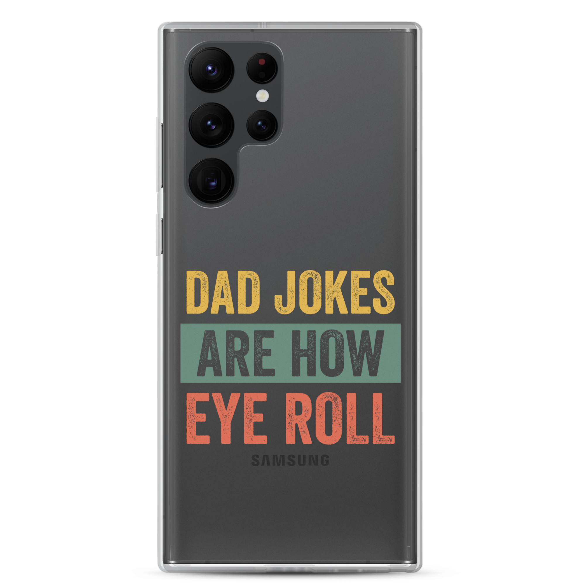 Dad Jokes Are How Eye Roll Clear Case for Samsung®