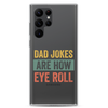 Dad Jokes Are How Eye Roll Clear Case for Samsung®