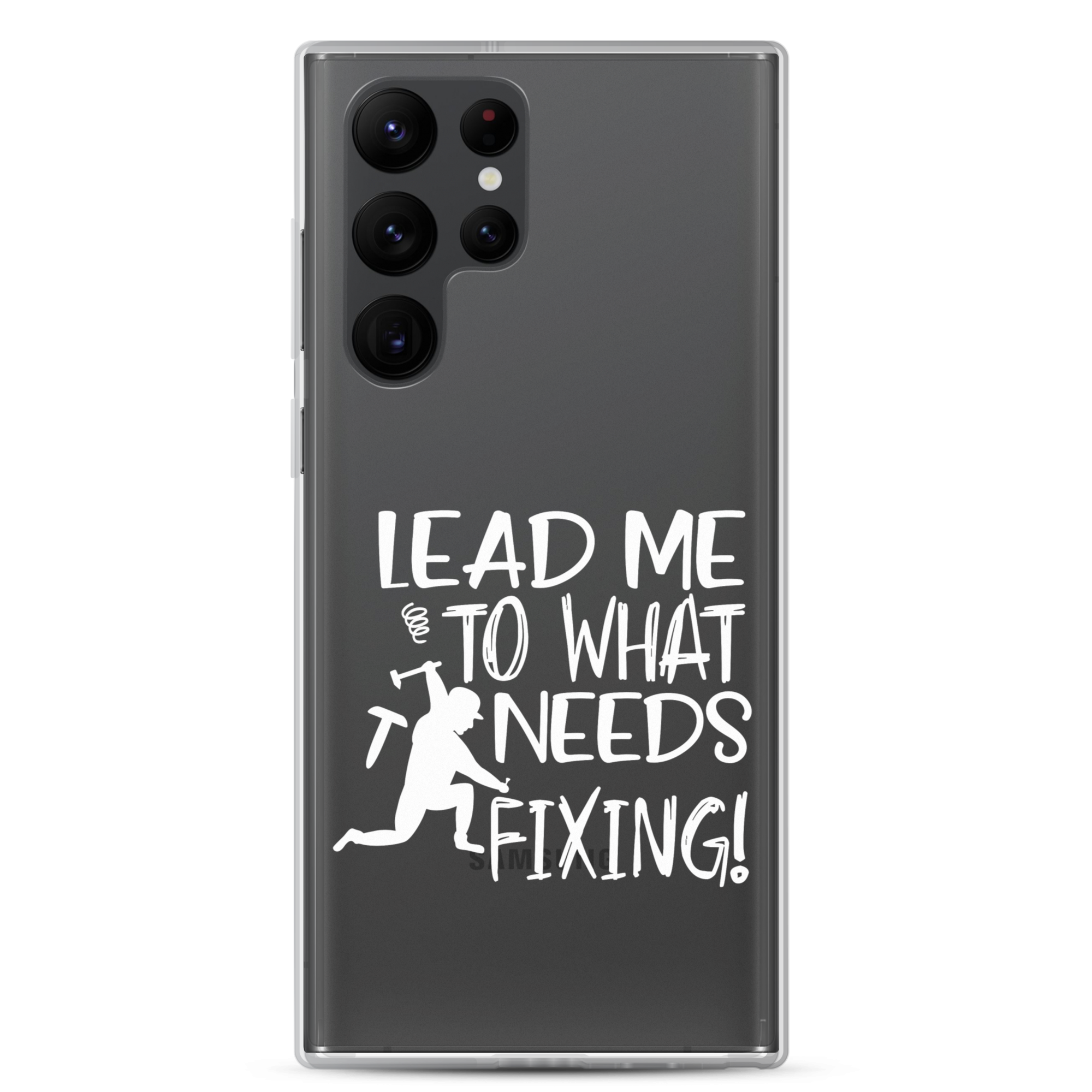 Lead Me To What Needs Fixing! Clear Case for Samsung®