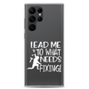 Lead Me To What Needs Fixing! Clear Case for Samsung®