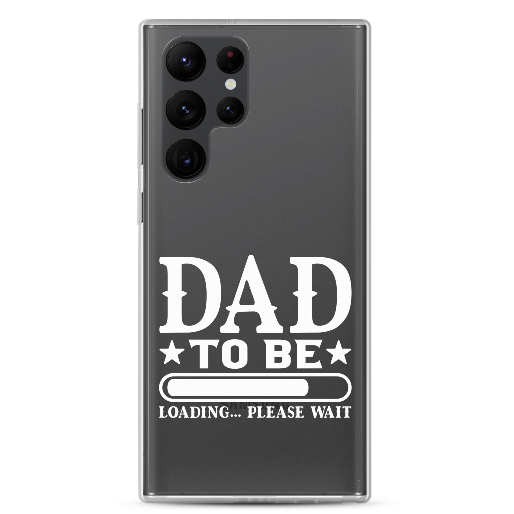 Dad To Be Loading,,, Please Wait Clear Case for Samsung®