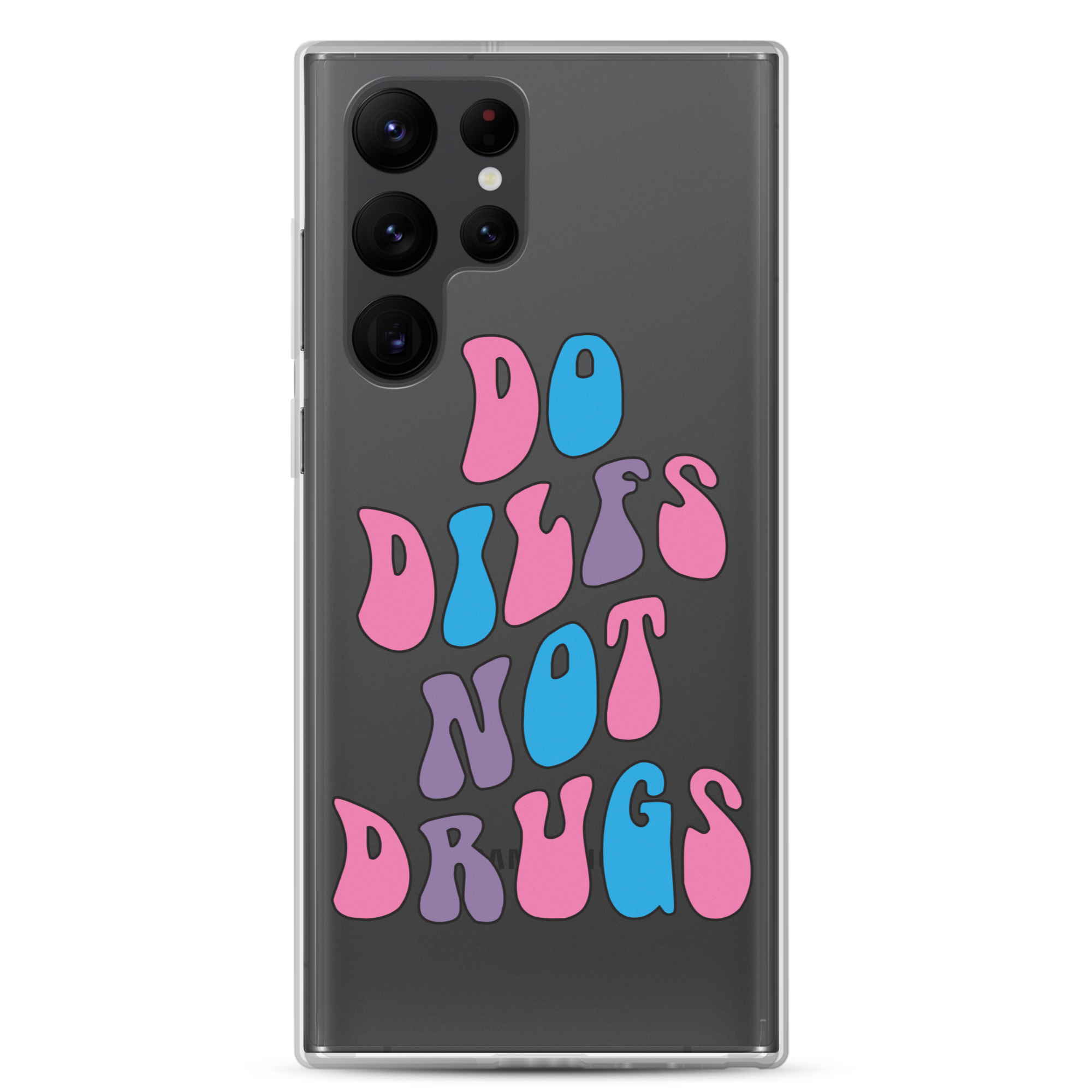 Do Dilfs Not Drugs Clear Case for Samsung®