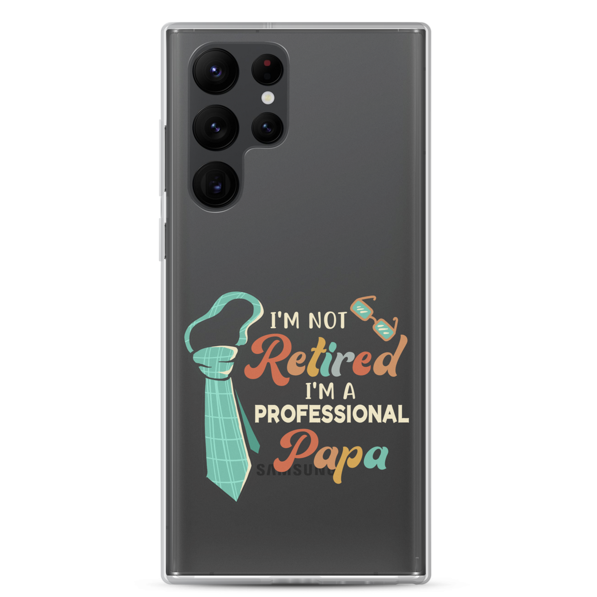 I'm Not Retired I'm A Professional Papa Clear Case for Samsung®