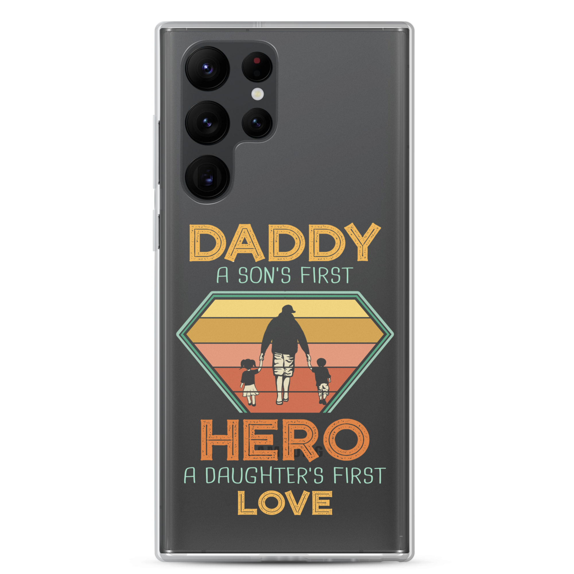 Daddy A Son's First Hero A Daughter's First Love Clear Case for Samsung®