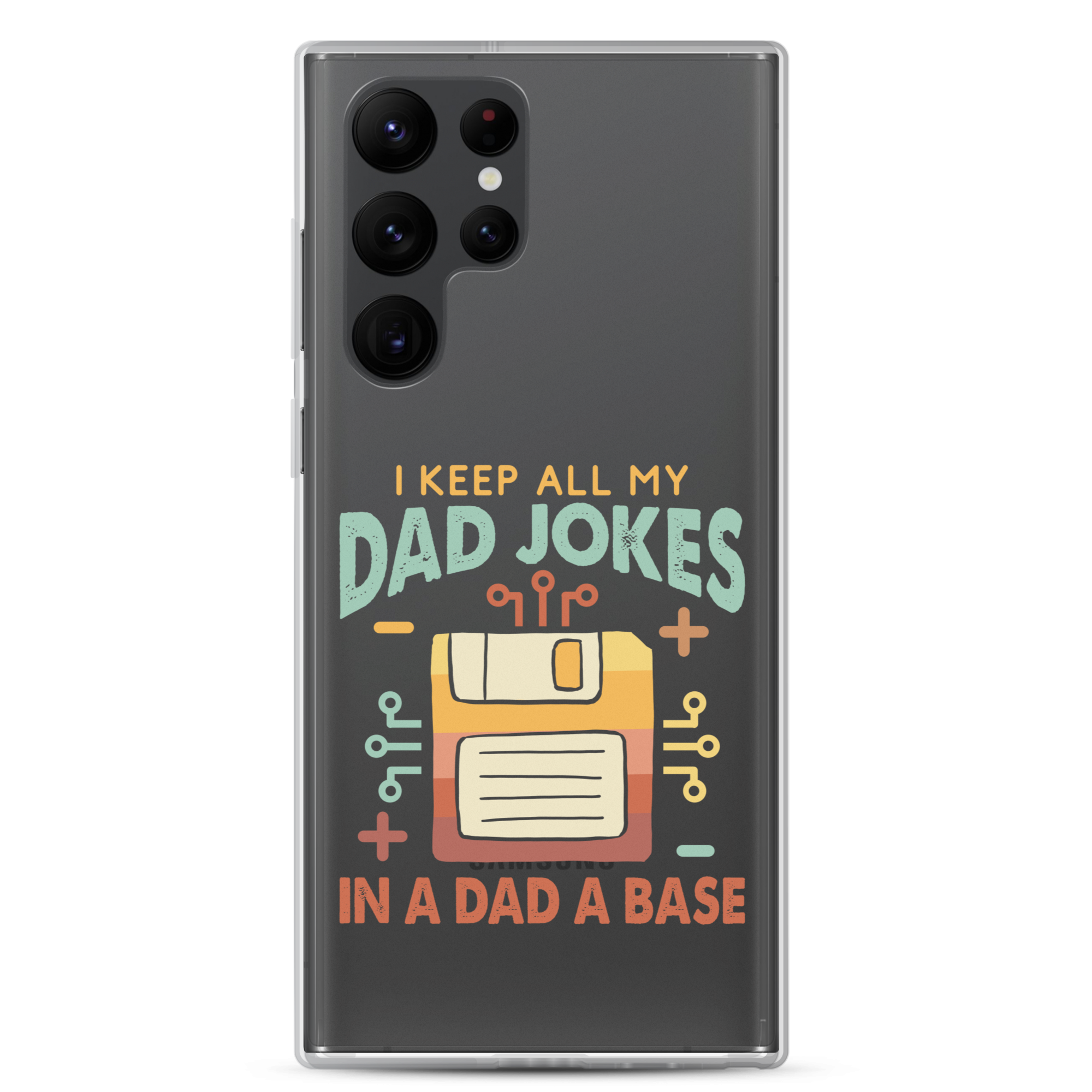 I Keep All My Dad Jokes In A Dad A Base Clear Case for Samsung®