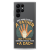 Any Man Can Be A Father But It Takes Someone Special To Be A Father Clear Case for Samsung®