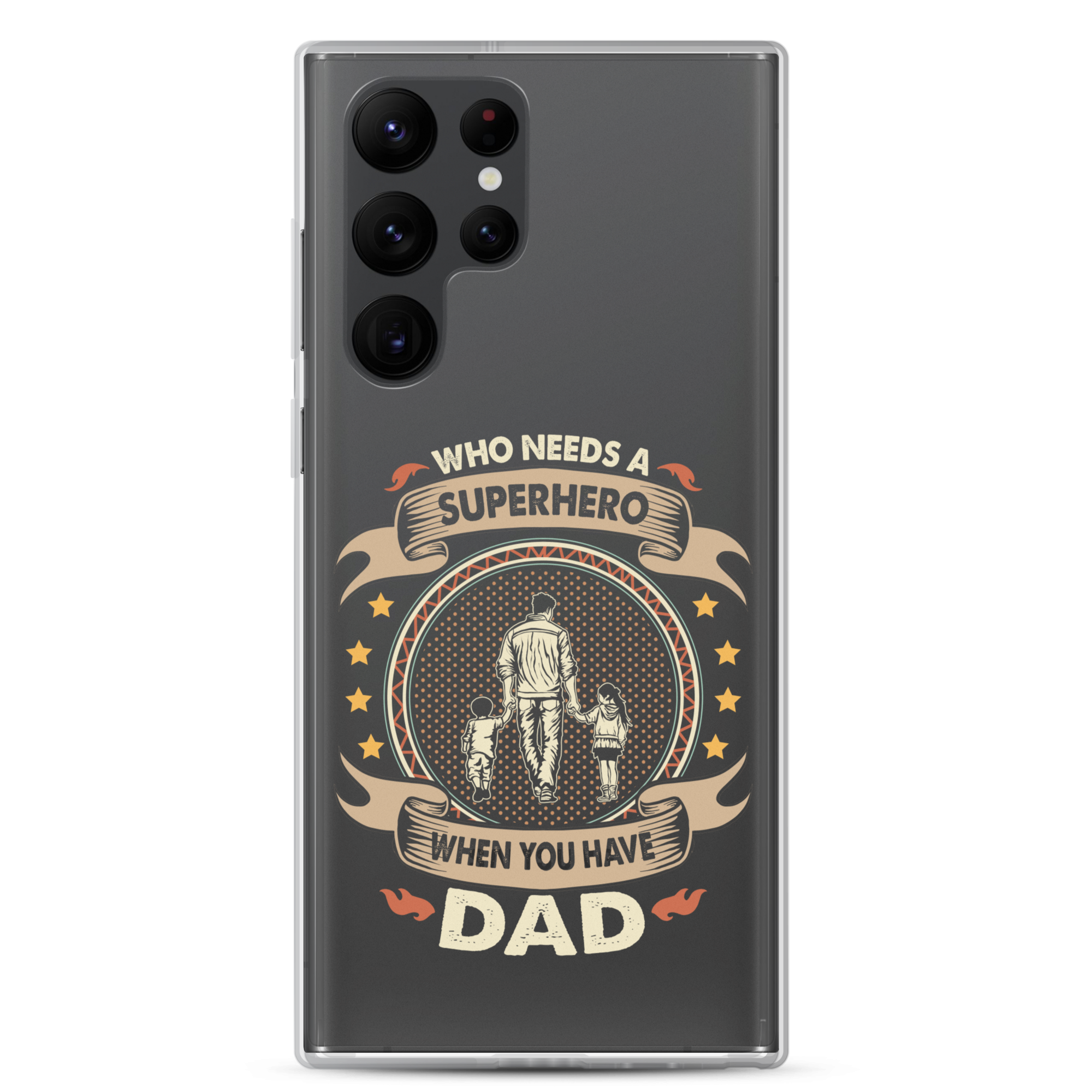 Who Needs A Superhero When You Have Dad Clear Case for Samsung®