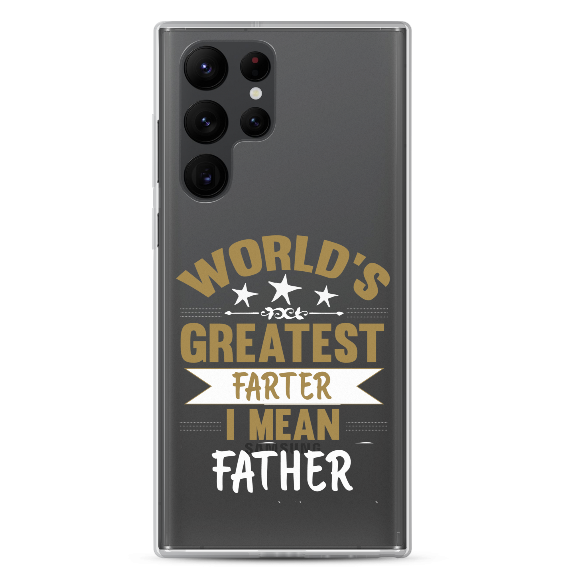 World's Greatest Farter I Mean Father Clear Case for Samsung®