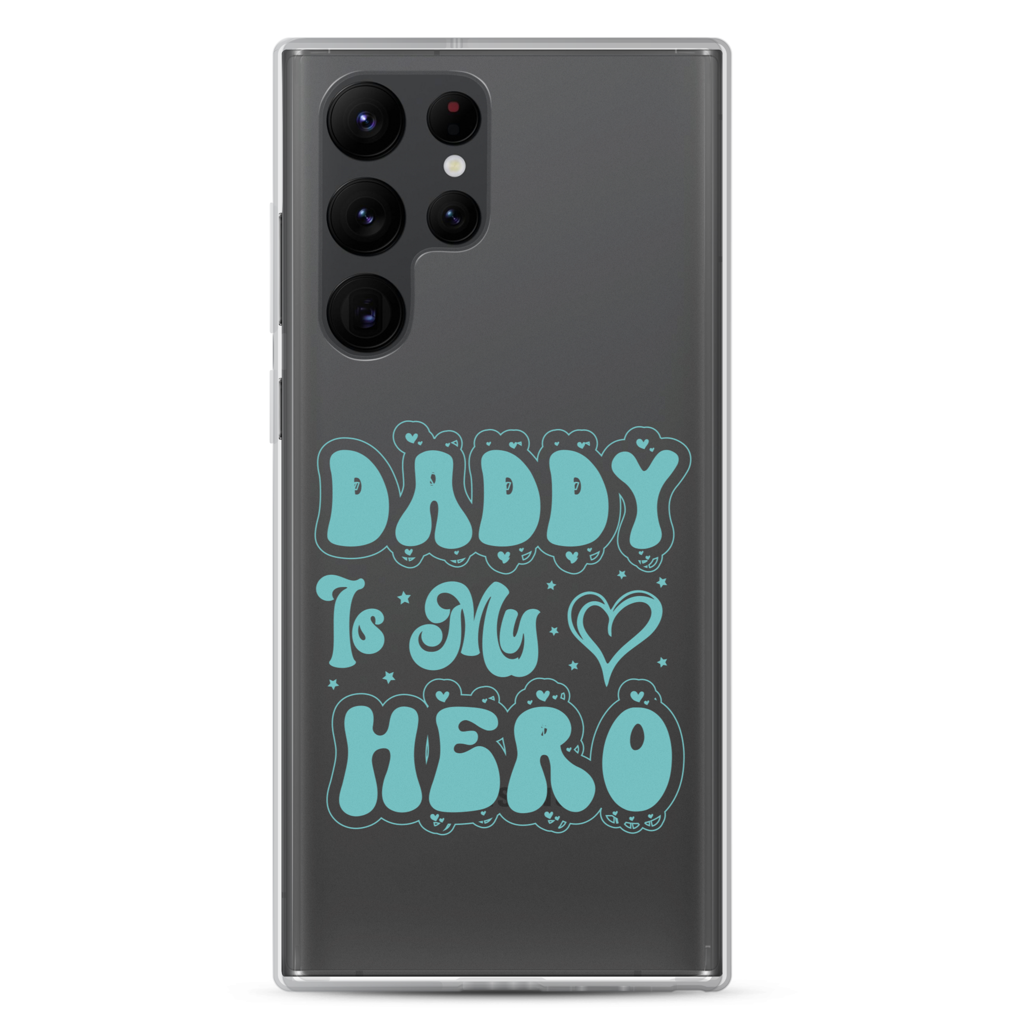 Daddy Is My Hero Clear Case for Samsung®