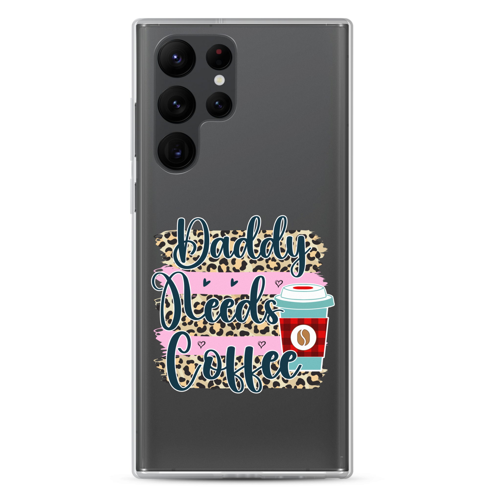 Daddy Needs Coffee Clear Case for Samsung®