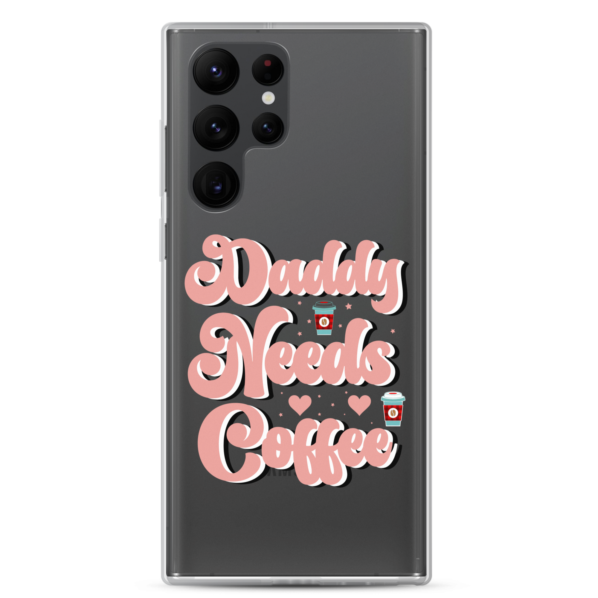 Daddy Needs Coffee Clear Case for Samsung®