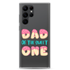 Dad Of The Sweet One Clear Case for Samsung®