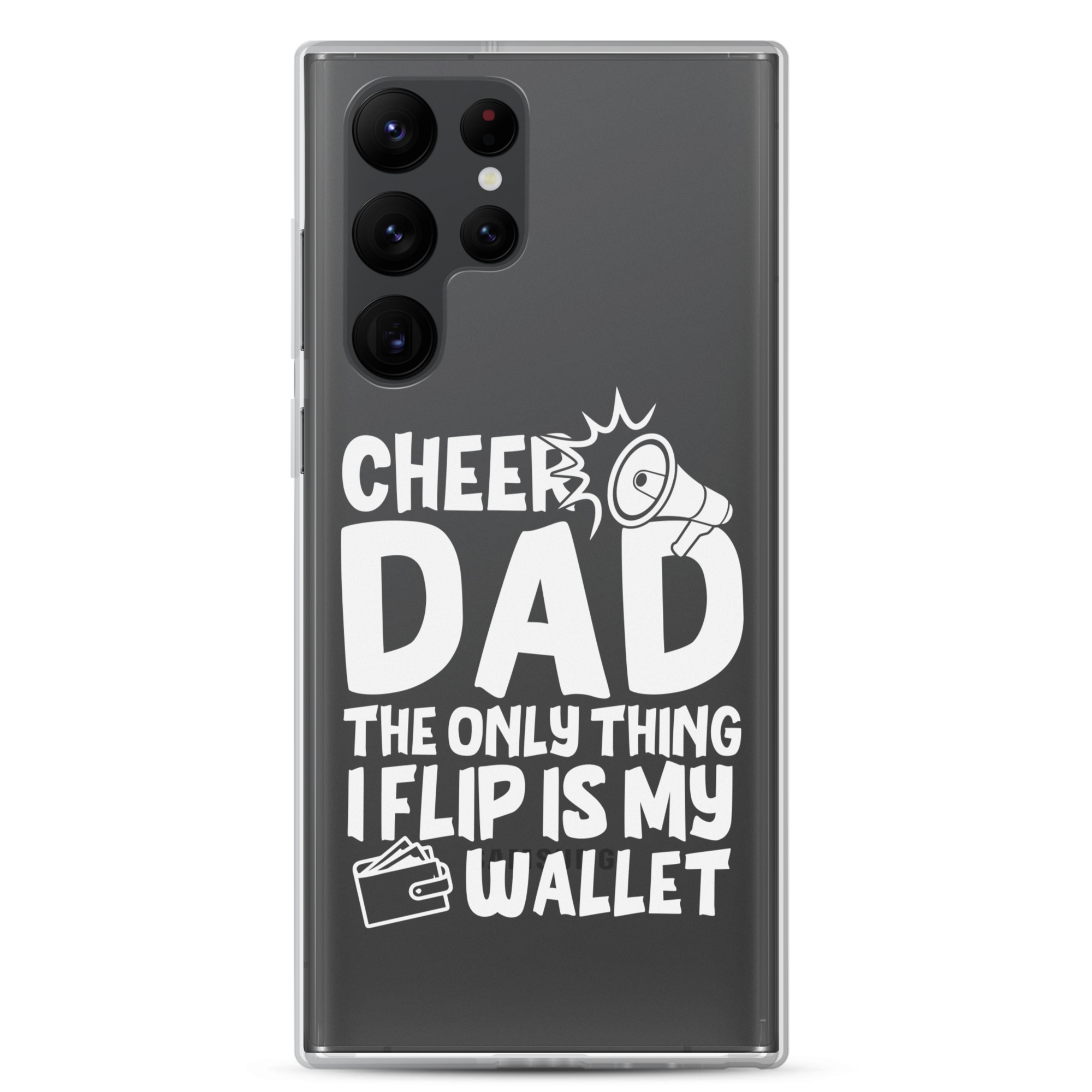 Cheer Dad Th Only Thing I Flip Is My Wallet Clear Case for Samsung®