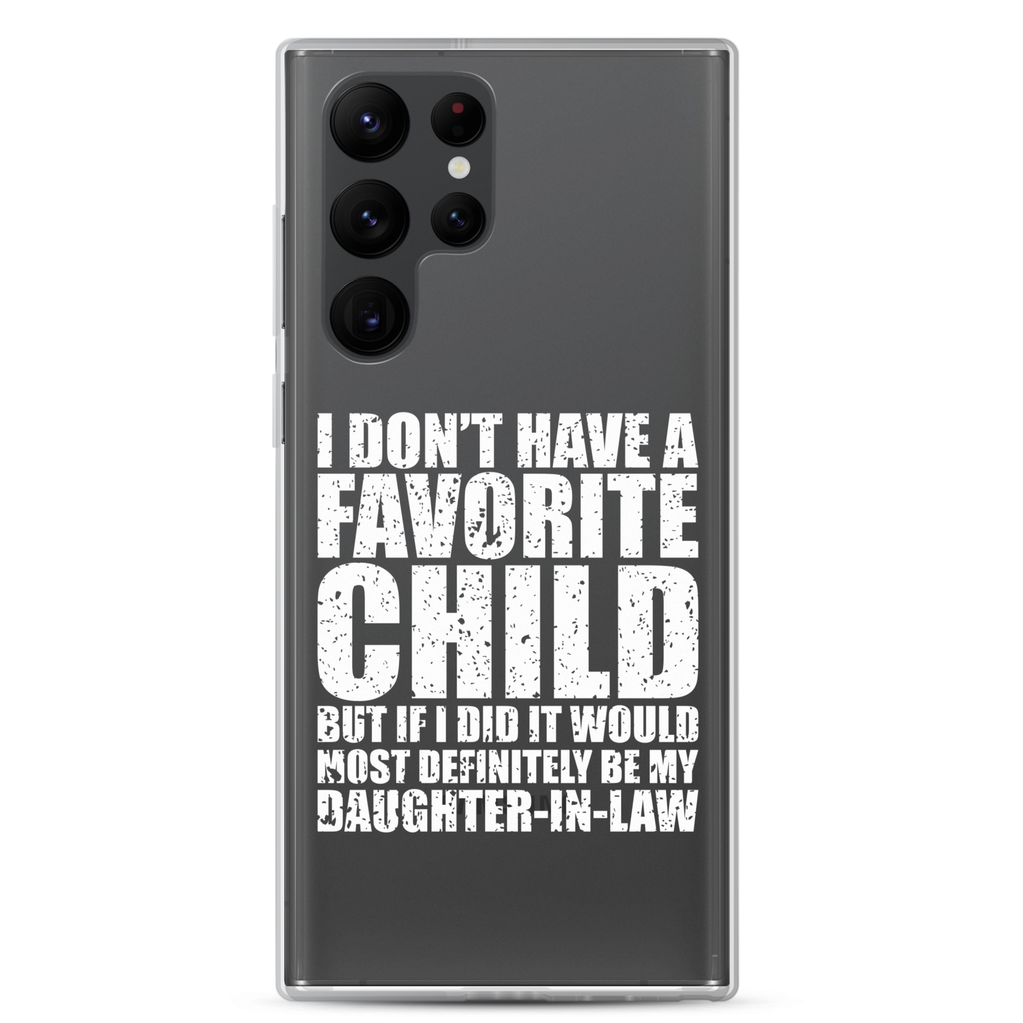 I Don't Have A Favorite Child But If I Did It Would Most Definitely Be My Daughter-In-Law Clear Case for Samsung®