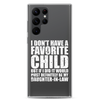 I Don't Have A Favorite Child But If I Did It Would Most Definitely Be My Daughter-In-Law Clear Case for Samsung®