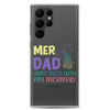 Mer Dad Don't Mess With My Mermaid Clear Case for Samsung®