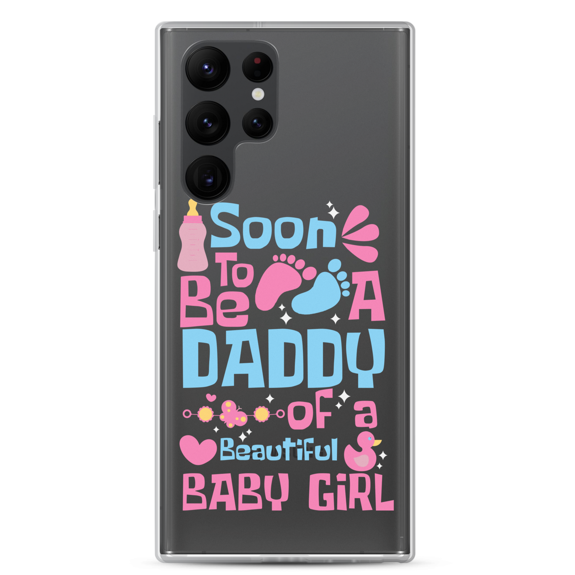 Soon To Be A Daddy Of A Beautiful Baby Girl Clear Case for Samsung®