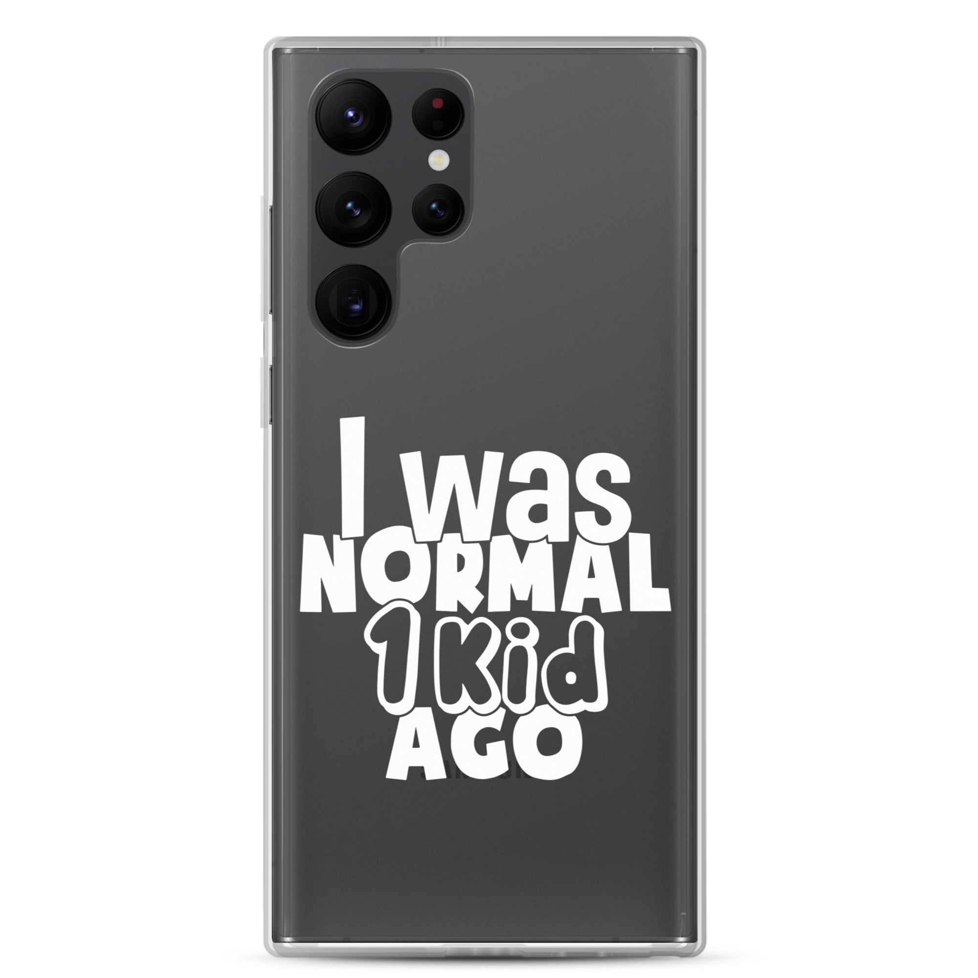 I Was Normal ! Kid Ago Clear Case for Samsung®