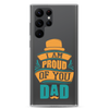 I Am Proud Of You Dad Clear Case for Samsung®