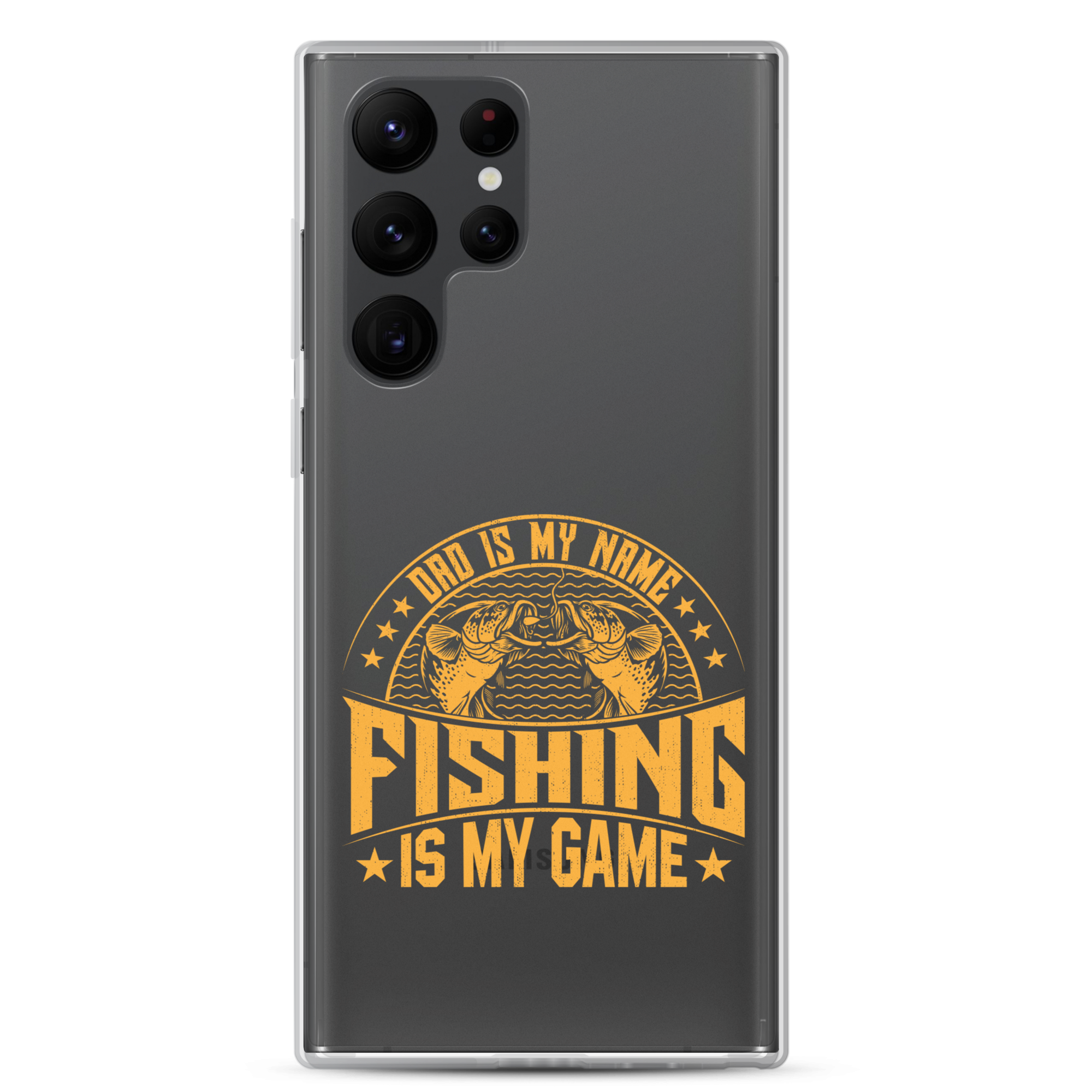 Dad Is My Name Fishing Is My Game Clear Case for Samsung®