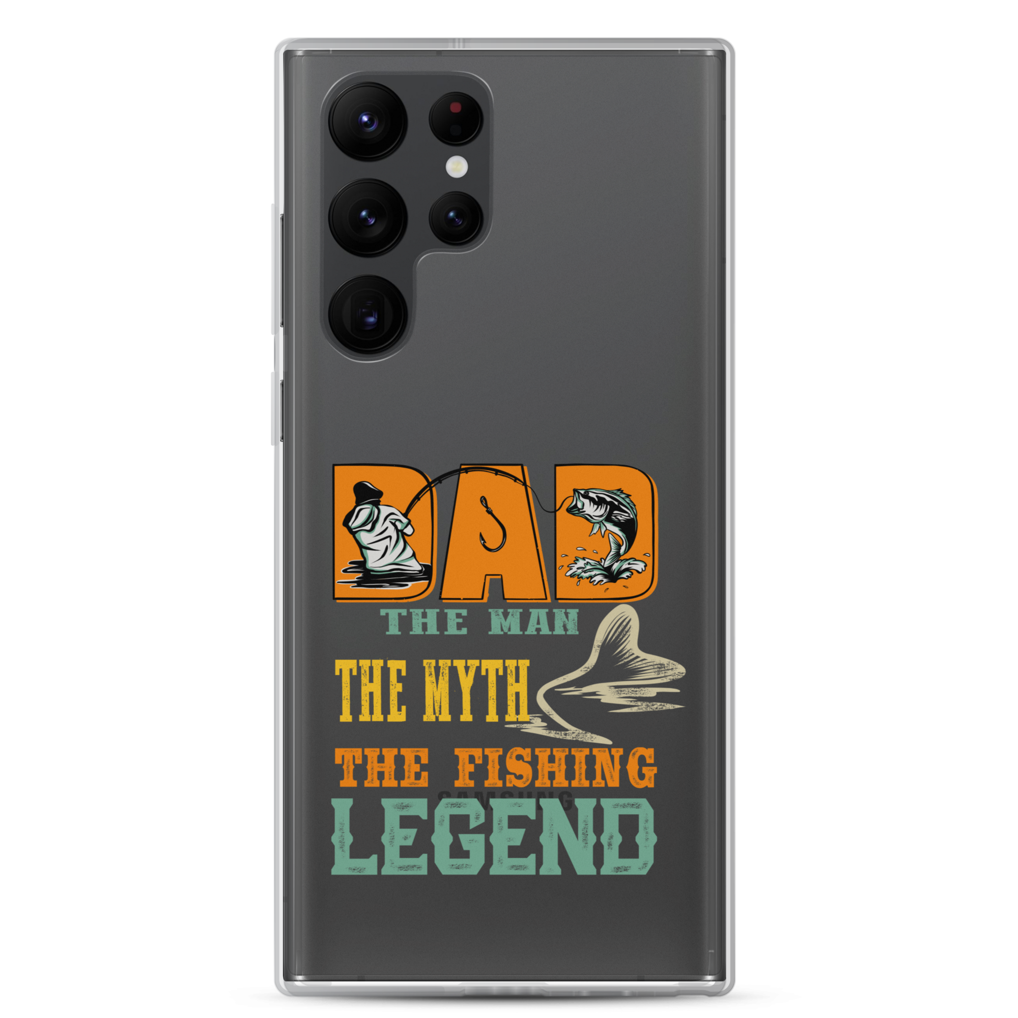 Dad The Man The Myth The Fishing Legend Clear Case for Samsung®