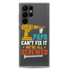 If Papa Can't Fix It We're All Screwed Clear Case for Samsung®