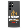 Black Dad A Son's First Hero A Daughter's First Love Clear Case for Samsung®