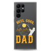 Reel Cool Dad Clear Case for Samsung®