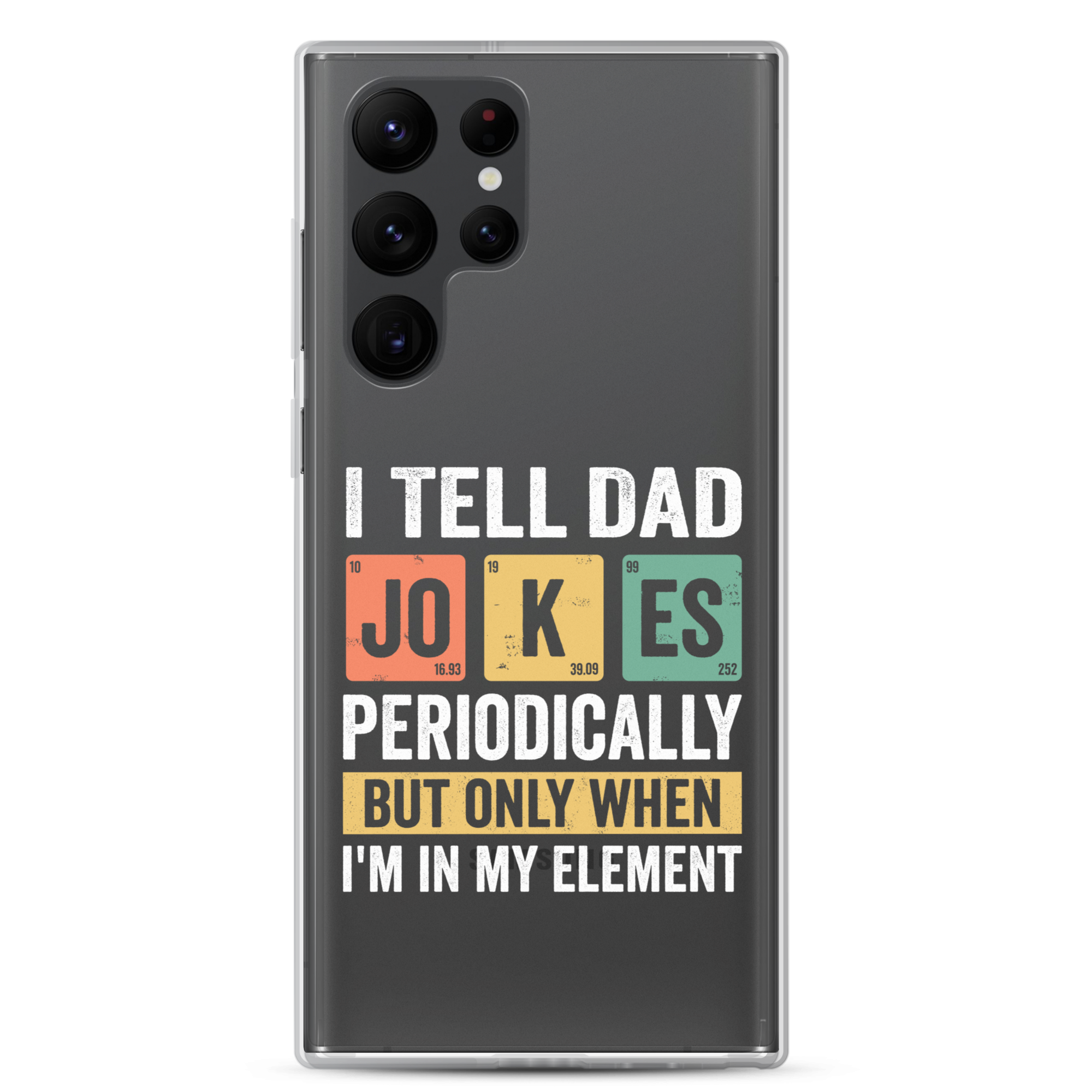 I Tell Dad Jokes Periodically When I'm In My Element Clear Case for Samsung®