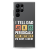 I Tell Dad Jokes Periodically When I'm In My Element Clear Case for Samsung®