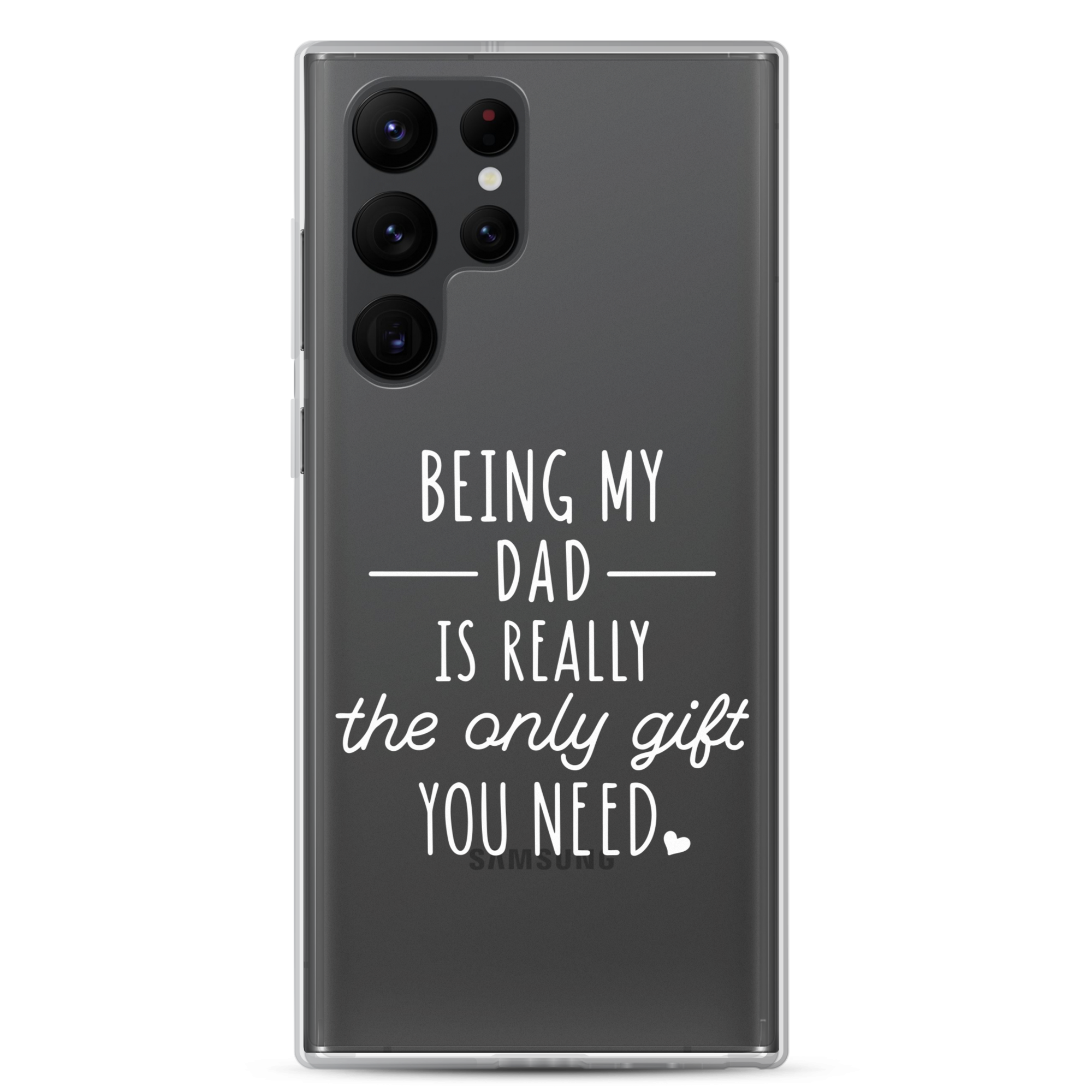 Being My Dad Is Really The Only Gift You Need Clear Case for Samsung®