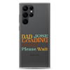 Dad Joke Loading Please Wait Clear Case for Samsung®