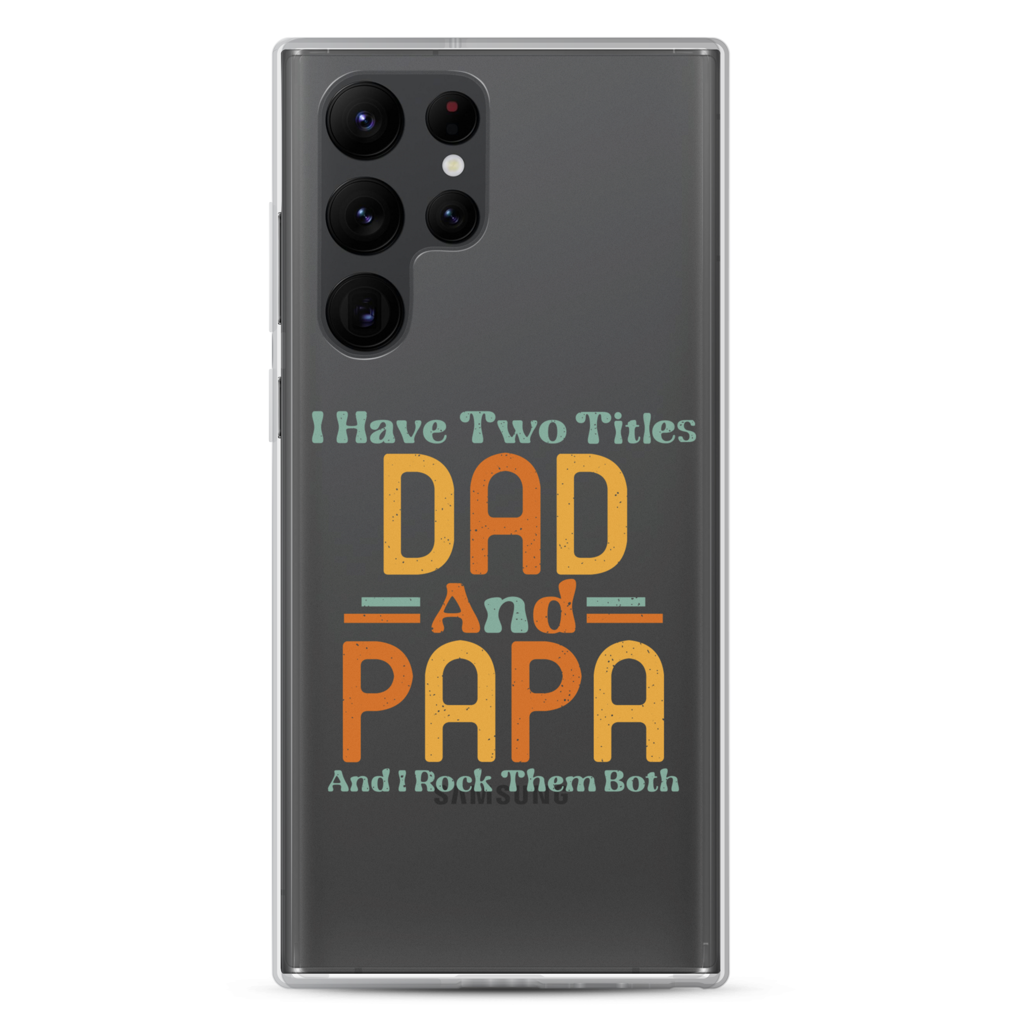 I Have Two Titles Dad And Papa And I Rock Them Both Clear Case for Samsung®