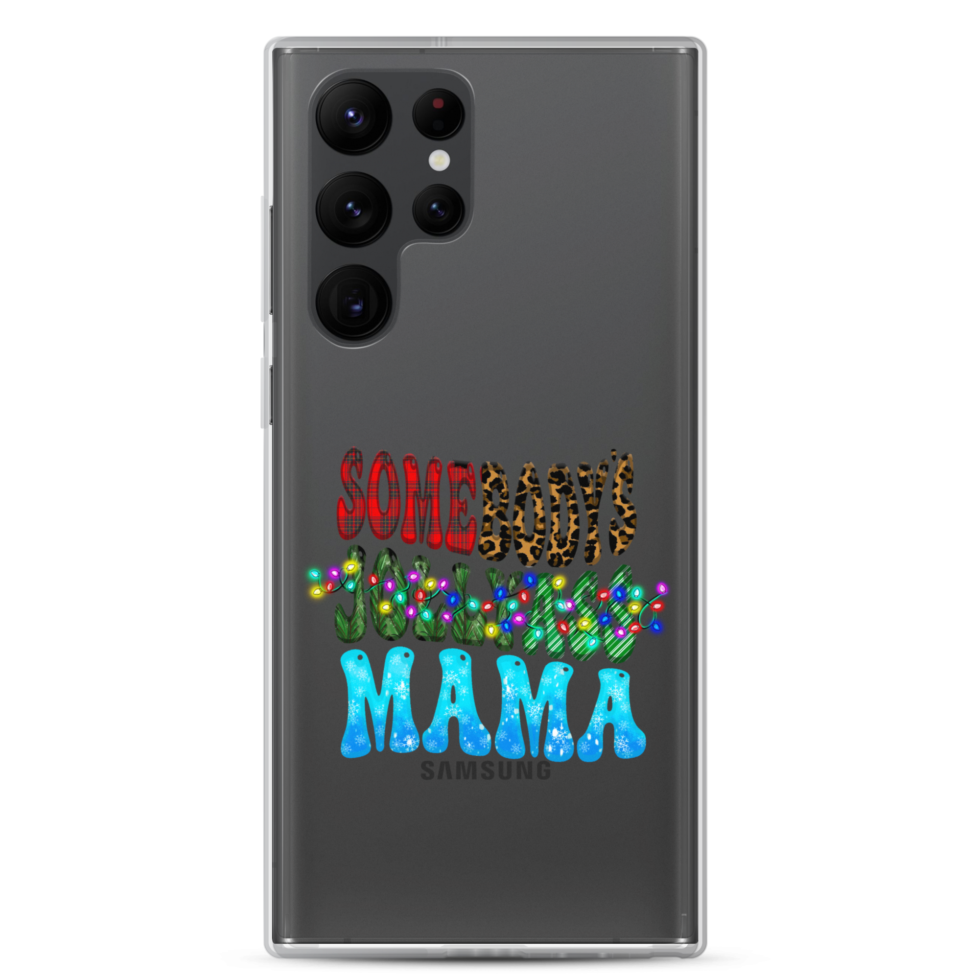 Somebody's Jollyass Mama Clear Case for Samsung®