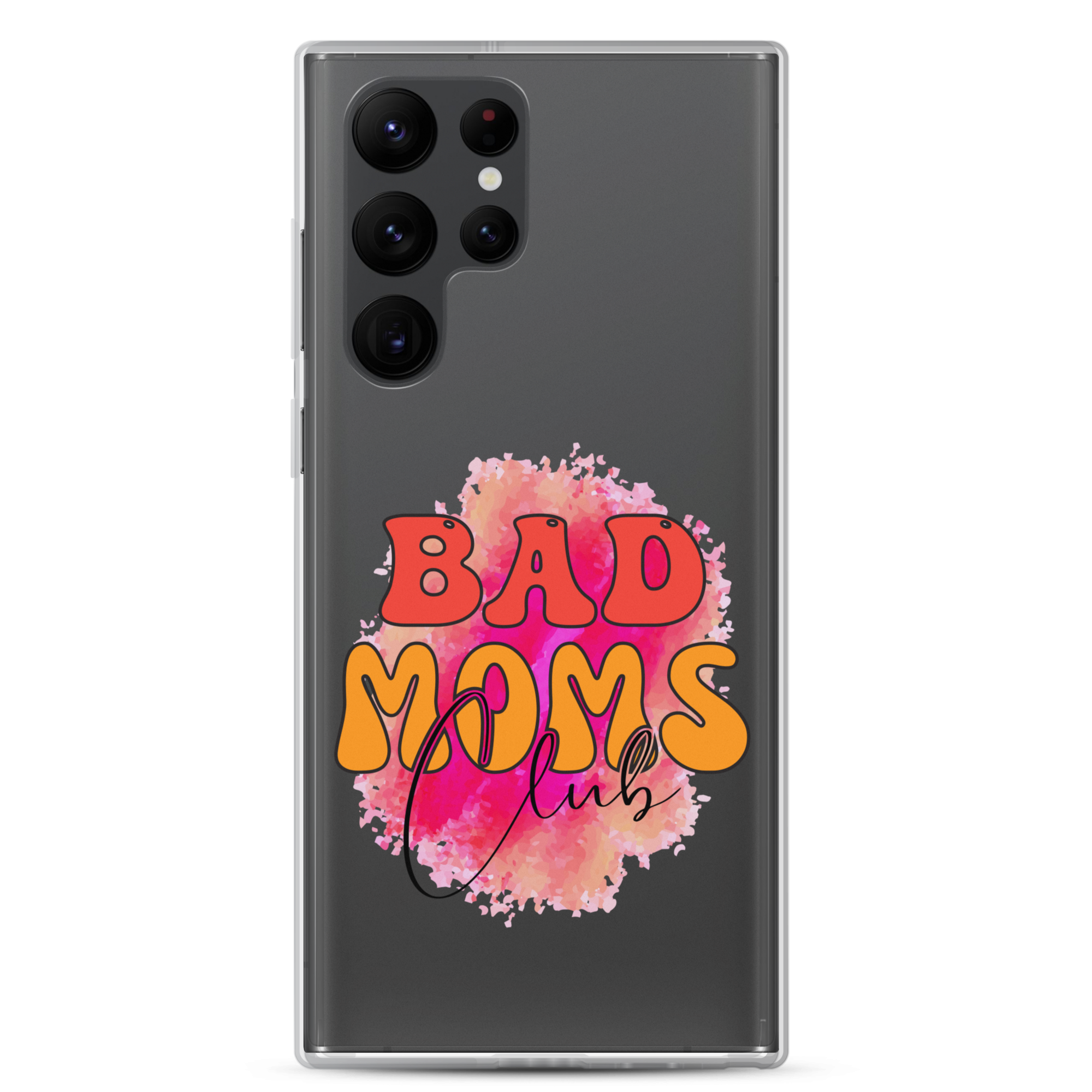 Bad Moms Club Clear Case for Samsung®