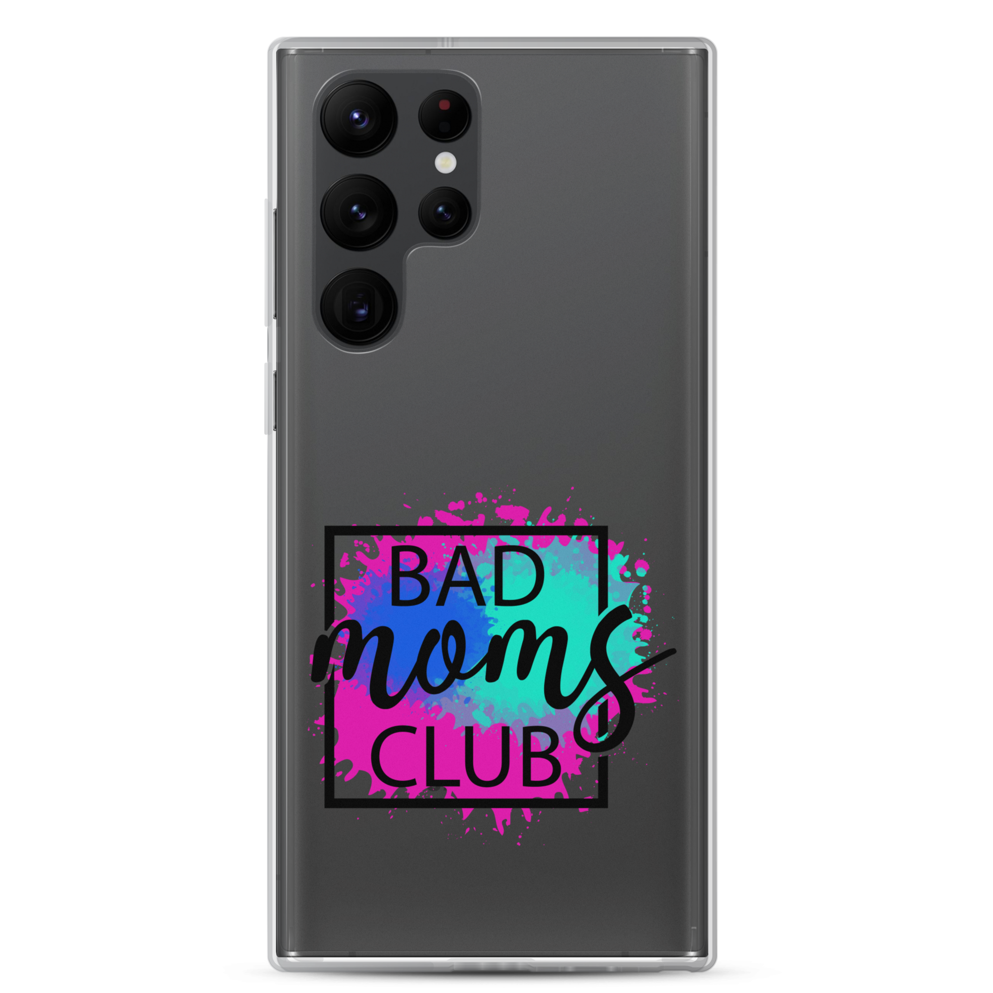 Bad Moms Club Clear Case for Samsung®