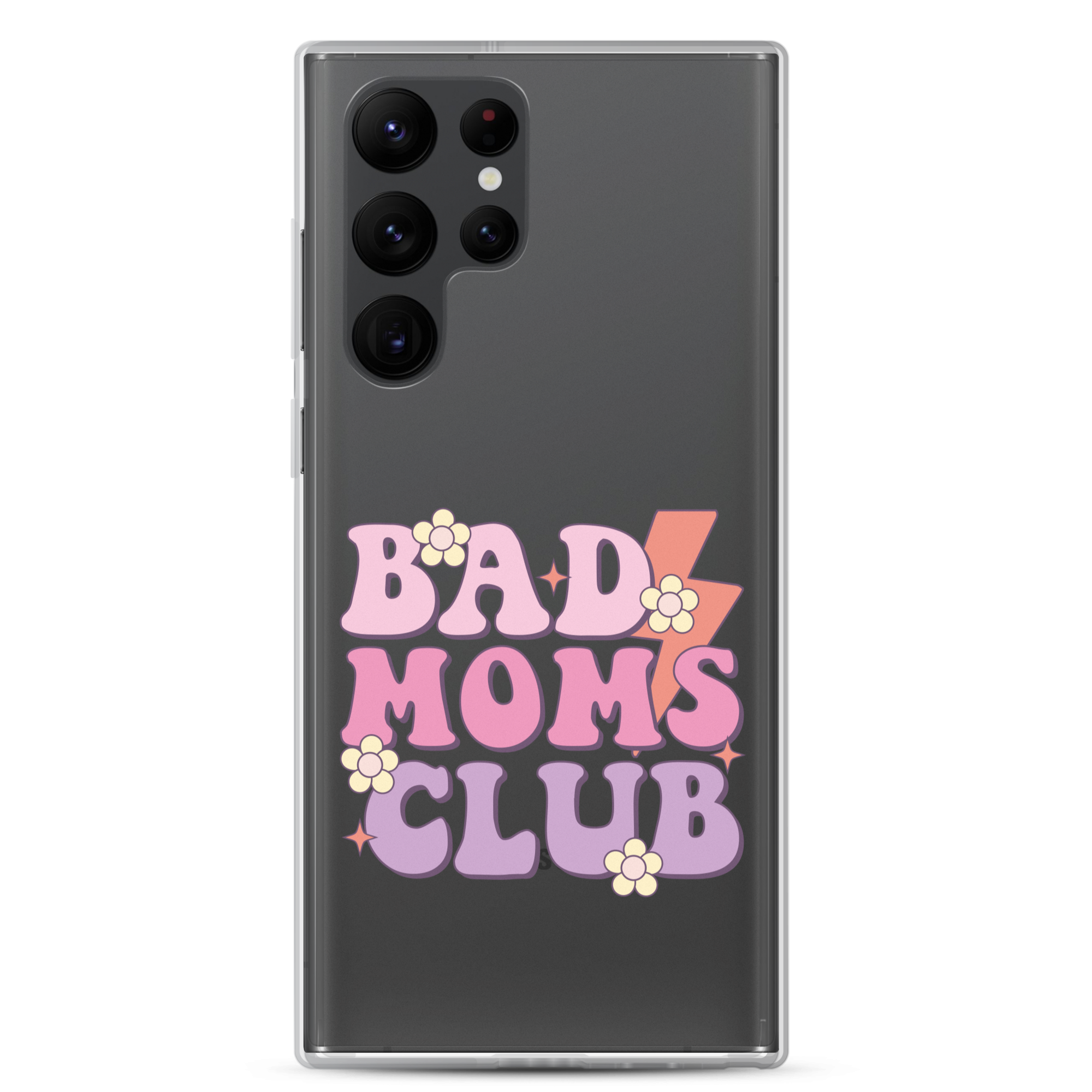 Bad Moms Club Clear Case for Samsung®