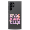 Bad Moms Club Clear Case for Samsung®