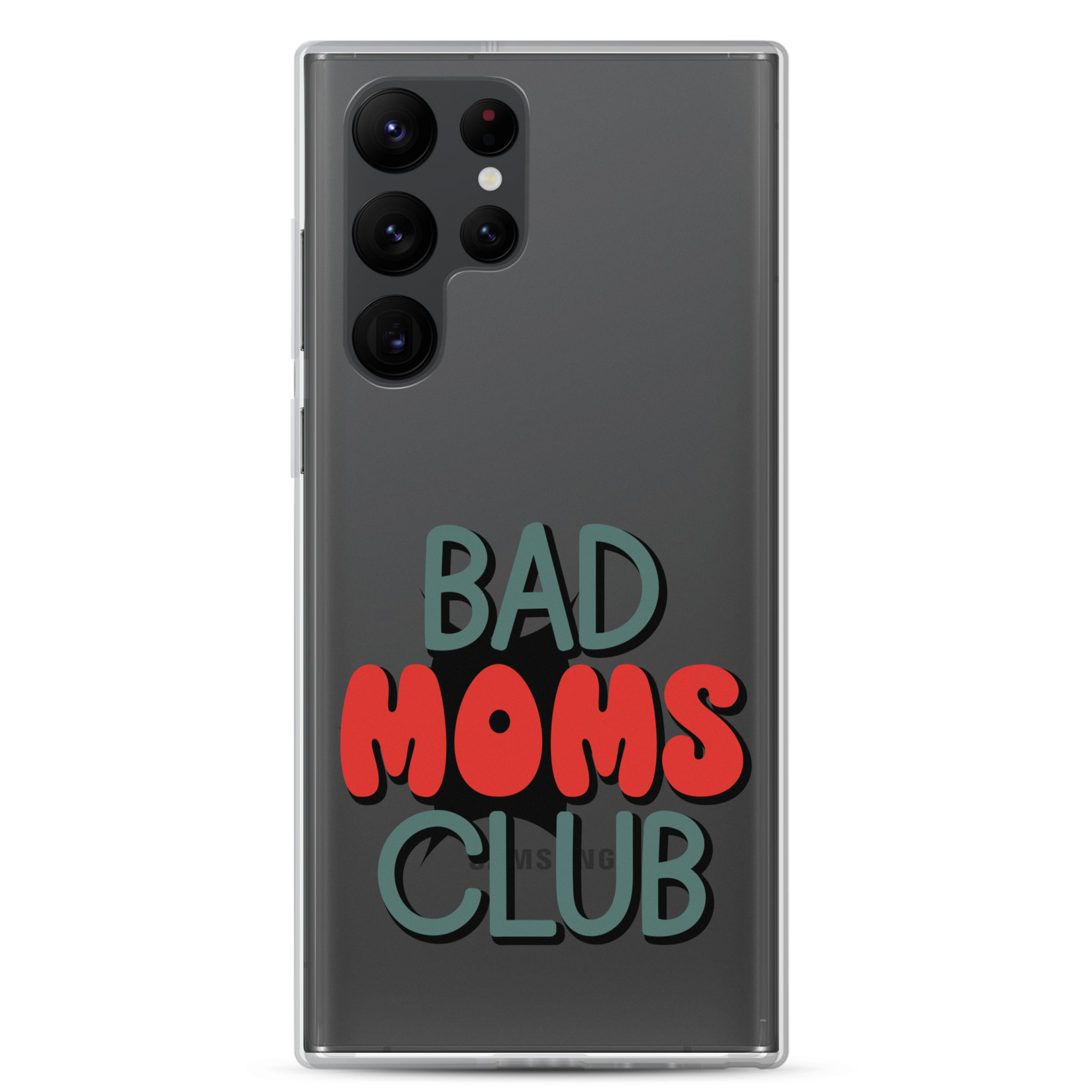 Bad Moms Club Clear Case for Samsung®