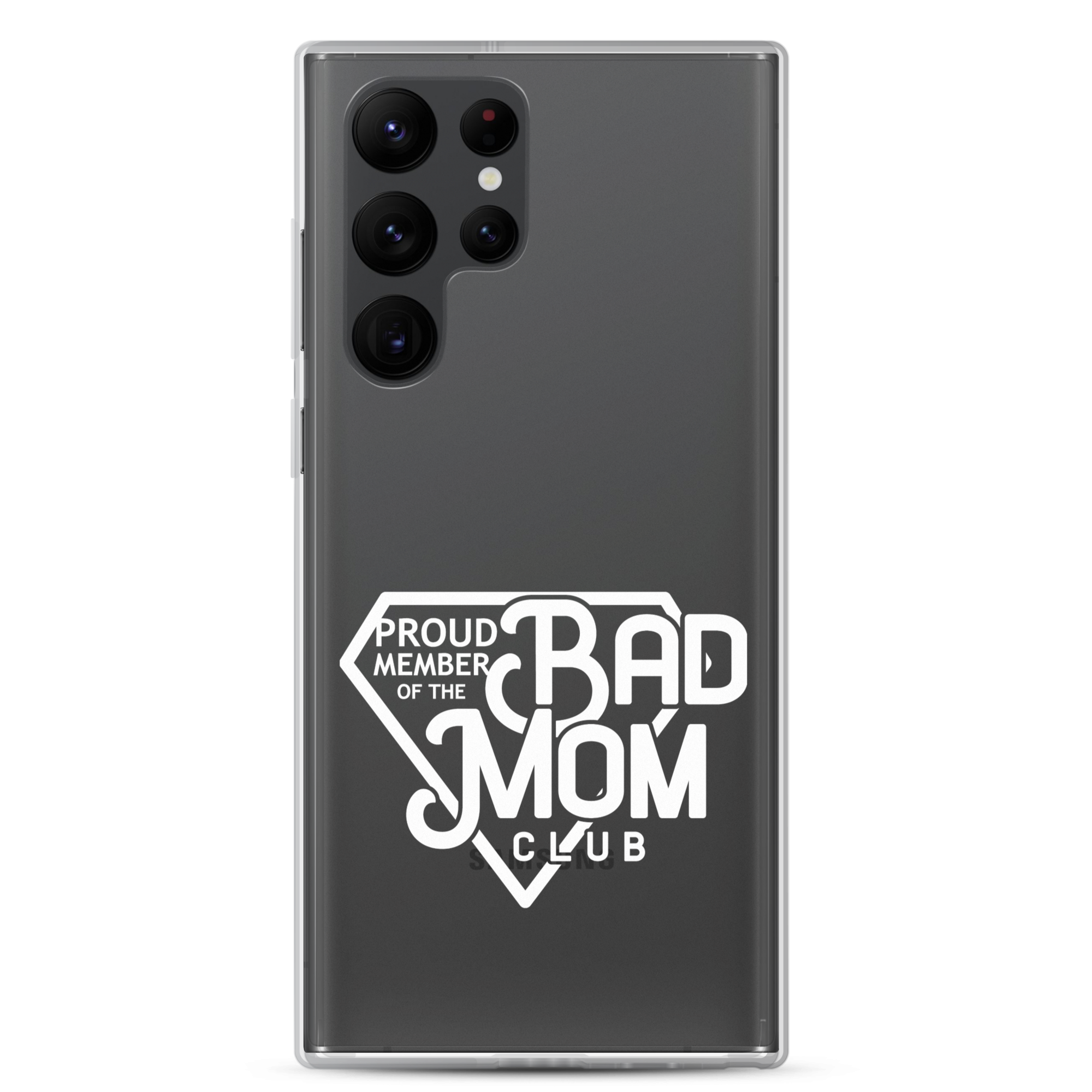 Proud Member Of The Bad Mom Club Clear Case for Samsung®