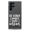 Oh Honey I Am That Mom Clear Case for Samsung®