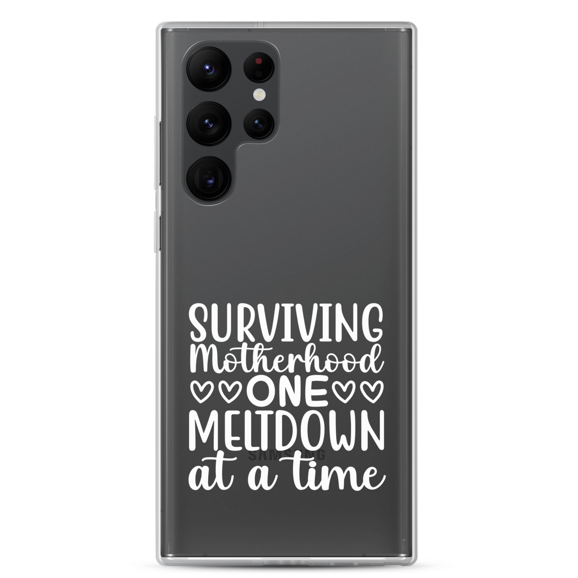 Surviving Motherhood One Meltdown At A Time Clear Case for Samsung®