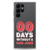 Zero Days Without A Dad Joke Clear Case for Samsung®