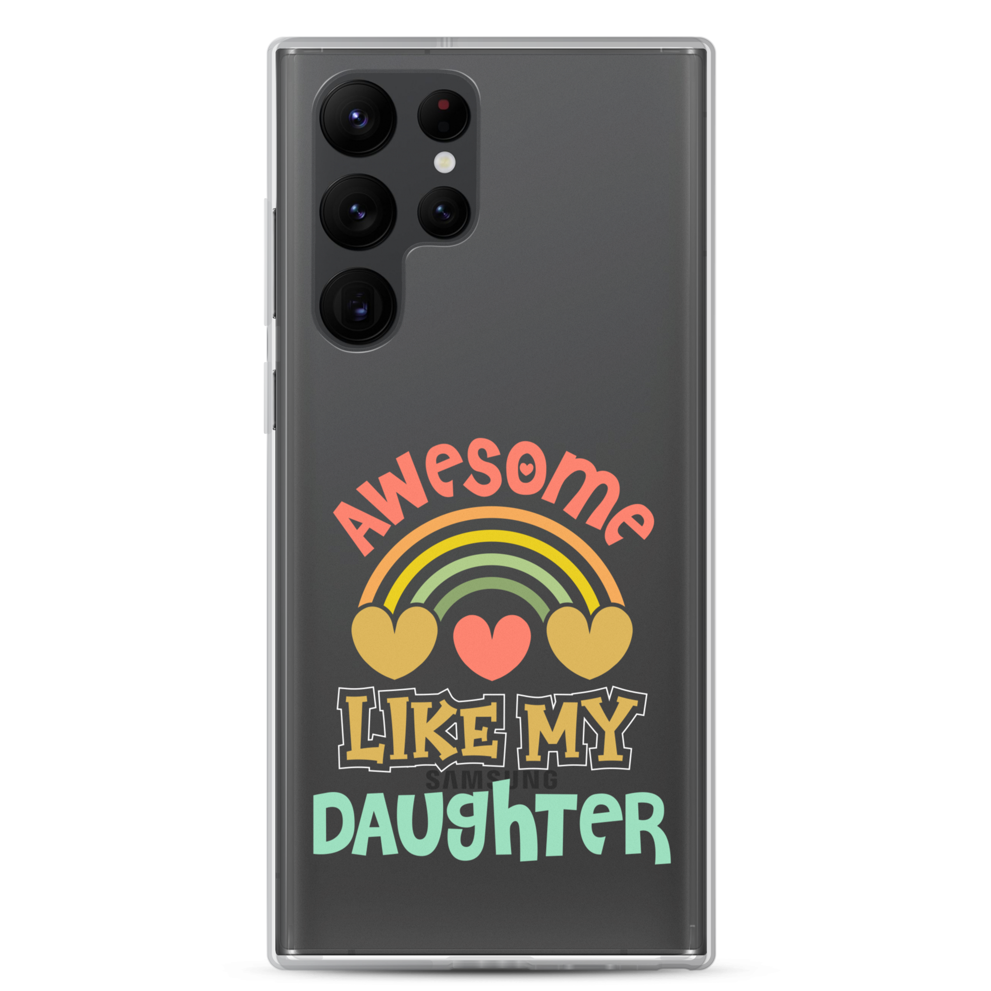 Awesome Like My Daughter Clear Case for Samsung®