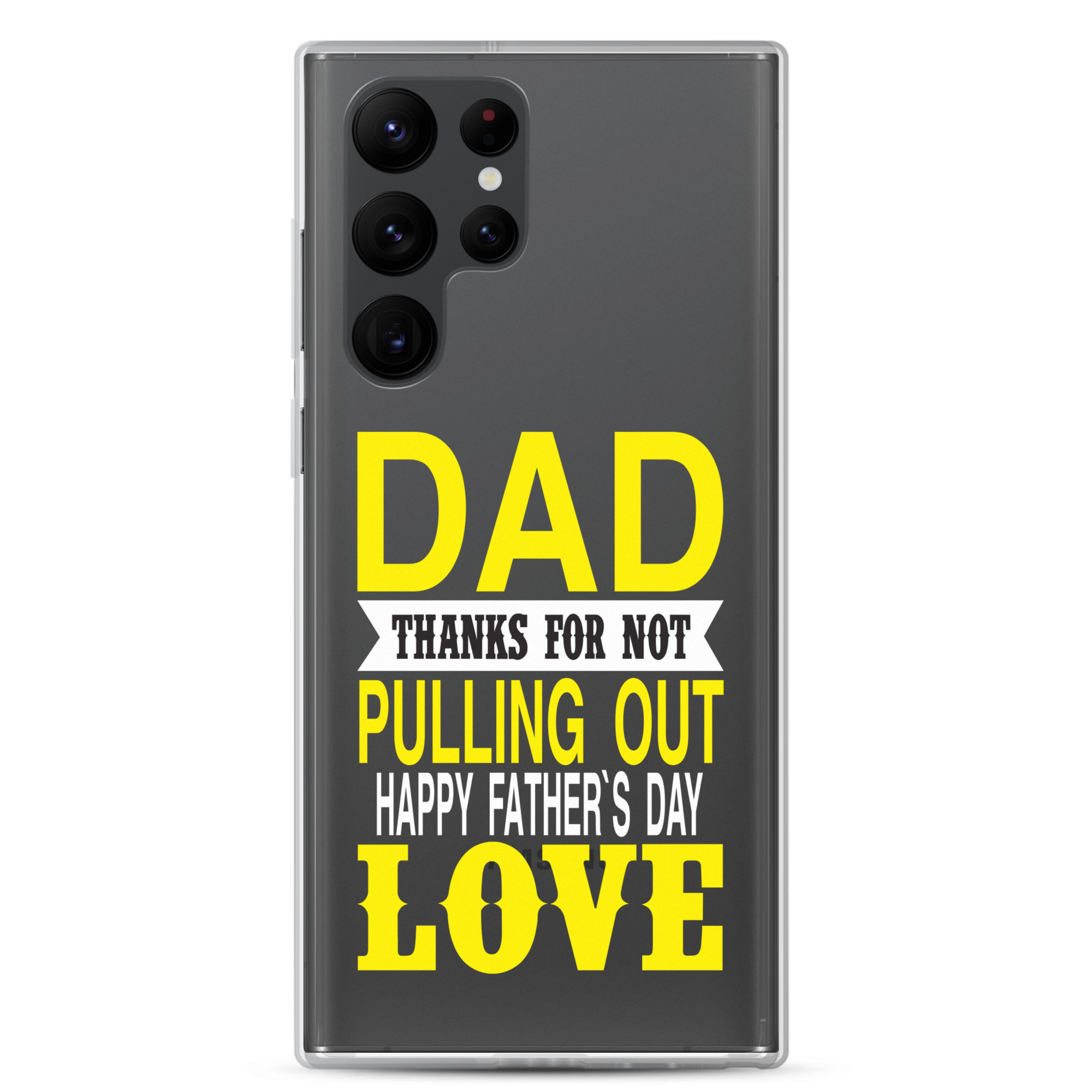 Dad Thanks For Not Pulling Out, Happy Father's Day, Love Clear Case for Samsung®