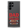 Dad Thanks For Not Pulling Out, Happy Father's Day, Love Clear Case for Samsung®