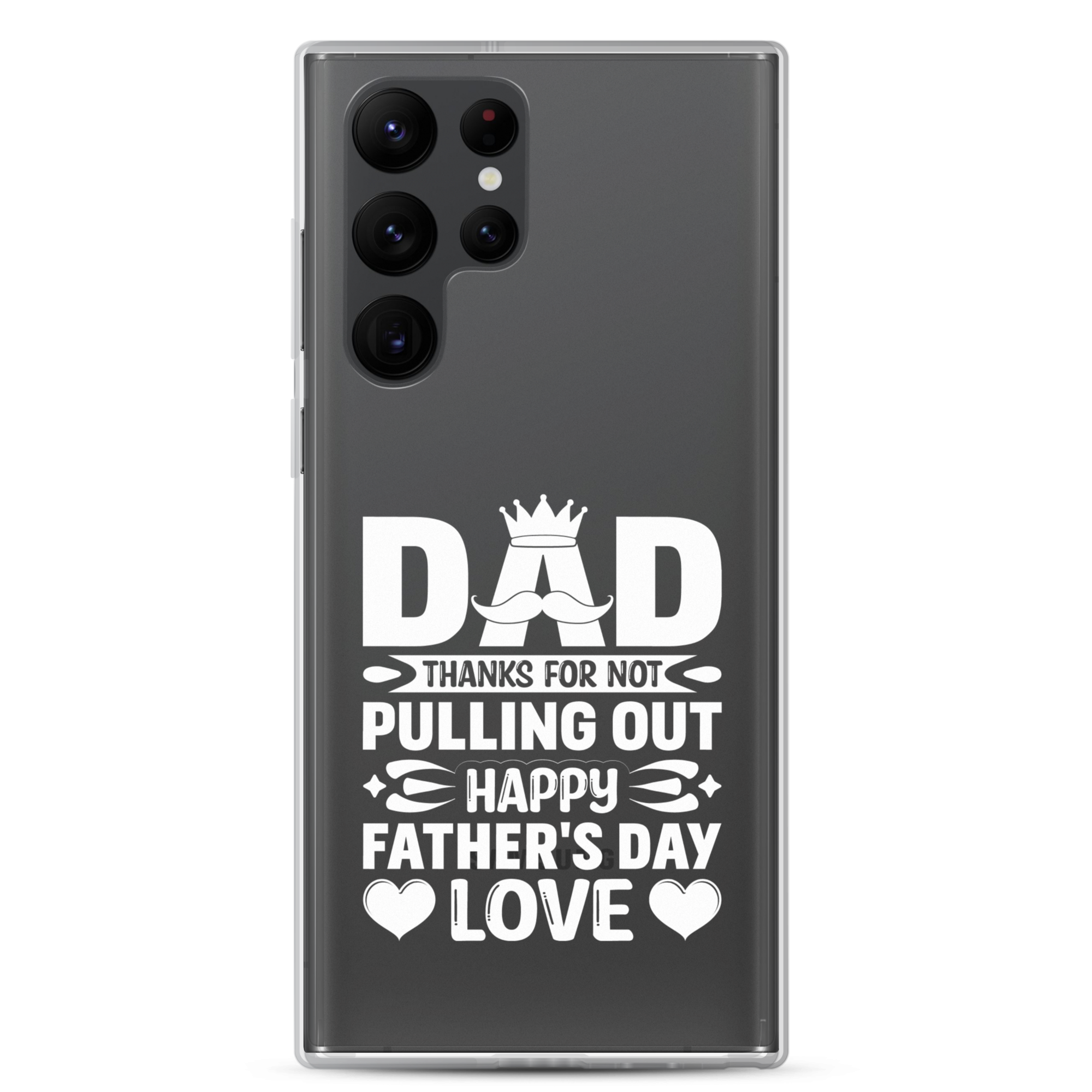 Dad Thanks For Not Pulling Out, Happy Father's Day, Love Clear Case for Samsung®