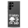 Hi, Hangry, I'm Dad. Clear Case for Samsung®