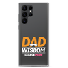 Dad Wisdom Go Ask Mom Clear Case for Samsung®