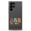 Dad Off Duty Go Ask Mom Clear Case for Samsung®